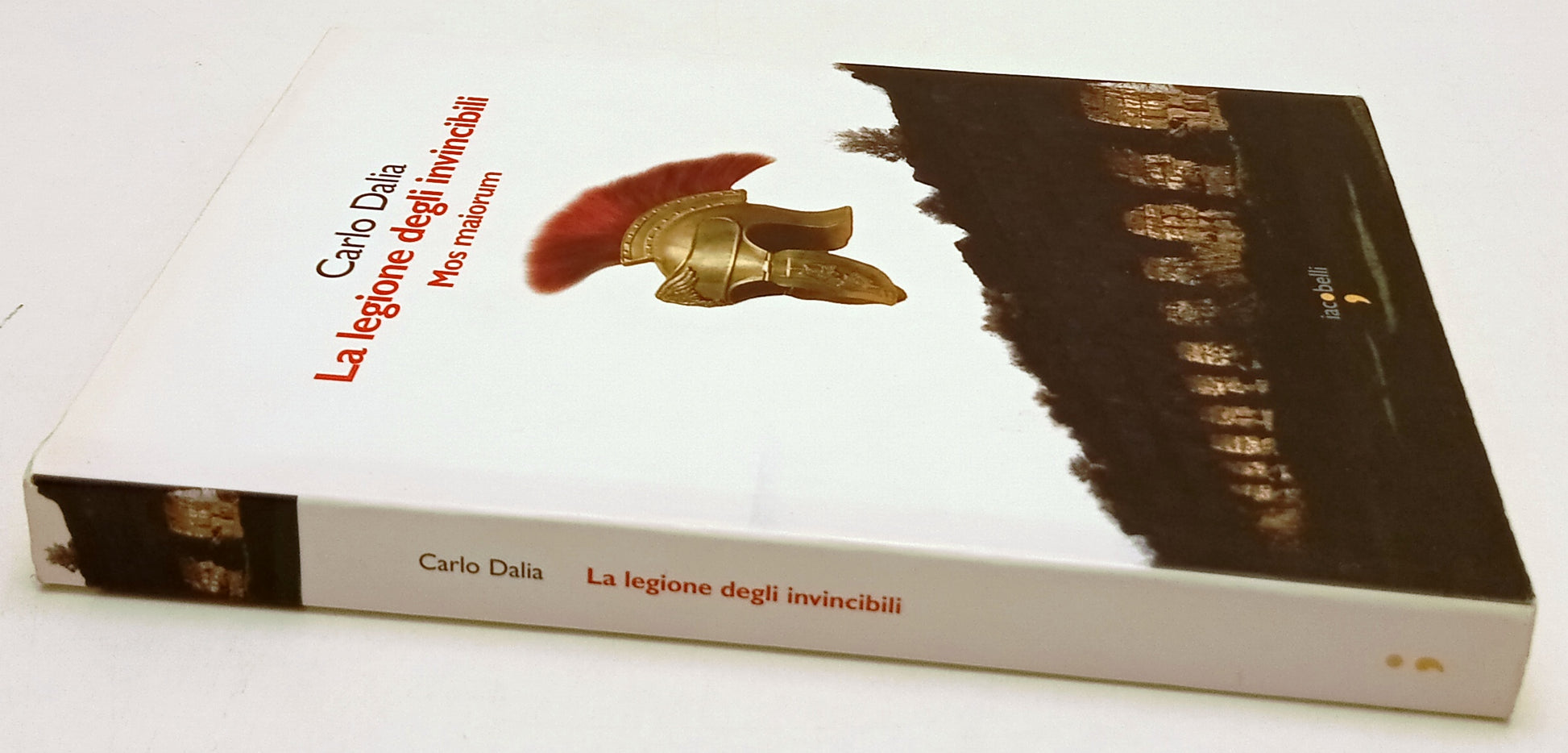LN- LA LEGIONE DEGLI INVINCIBILI- CARLO DALIA- IACOBELLI-- 1a ED.- 2011- B-ZFS54