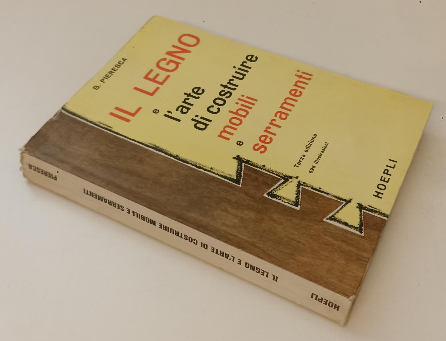 LZ- IL LEGNO E L'ARTE DI COSTRUIRE MOBILI E SERRAMENT- PIERASCA- HOEPLI- B-XFS44