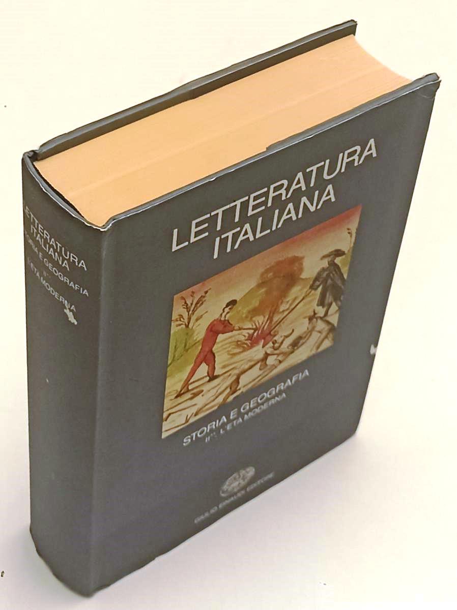 LS- LETERATURA ITALIANA STORIA E GEOGRAFIA II** ETA' MODERNA- EINAUDI- 1988- XFS