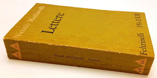LN- LETTERE - NICCOLO' MACHIAVELLI - FELTRINELLI - UE- 1a ED.- 1961- B- XFS