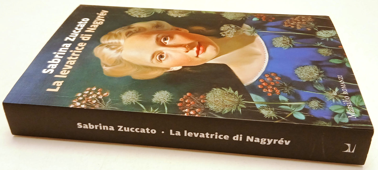 La levatrice di Nagyrev - Sabrina Zuccato - Marsilio Romanzi e racconti - ZFS93