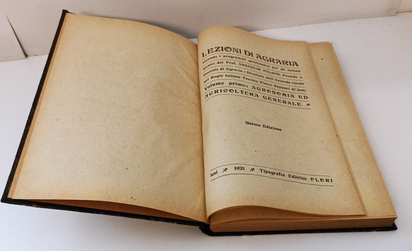 LZ- LEZIONI DI AGRARIA 3 VOLUMI - ARZEGLIO FELCINI - FLORI--- 1921- C- XFS