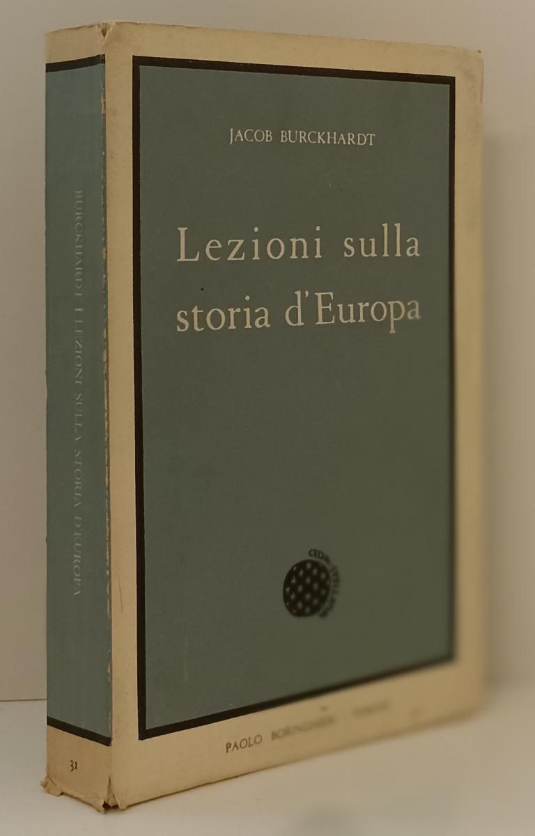 LS- LEZIONI SULLA STORIA D'EUROPA- JACOB BURCKHARDT- BORINGHIERI- 1959- B- YFS89