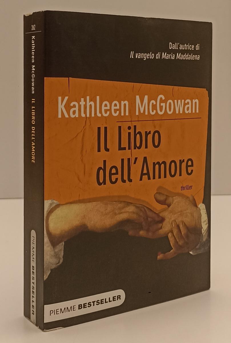 Il libro dell'amore - Kathleen McGowan - Piemme Bestseller - 1a ed.- XFS137