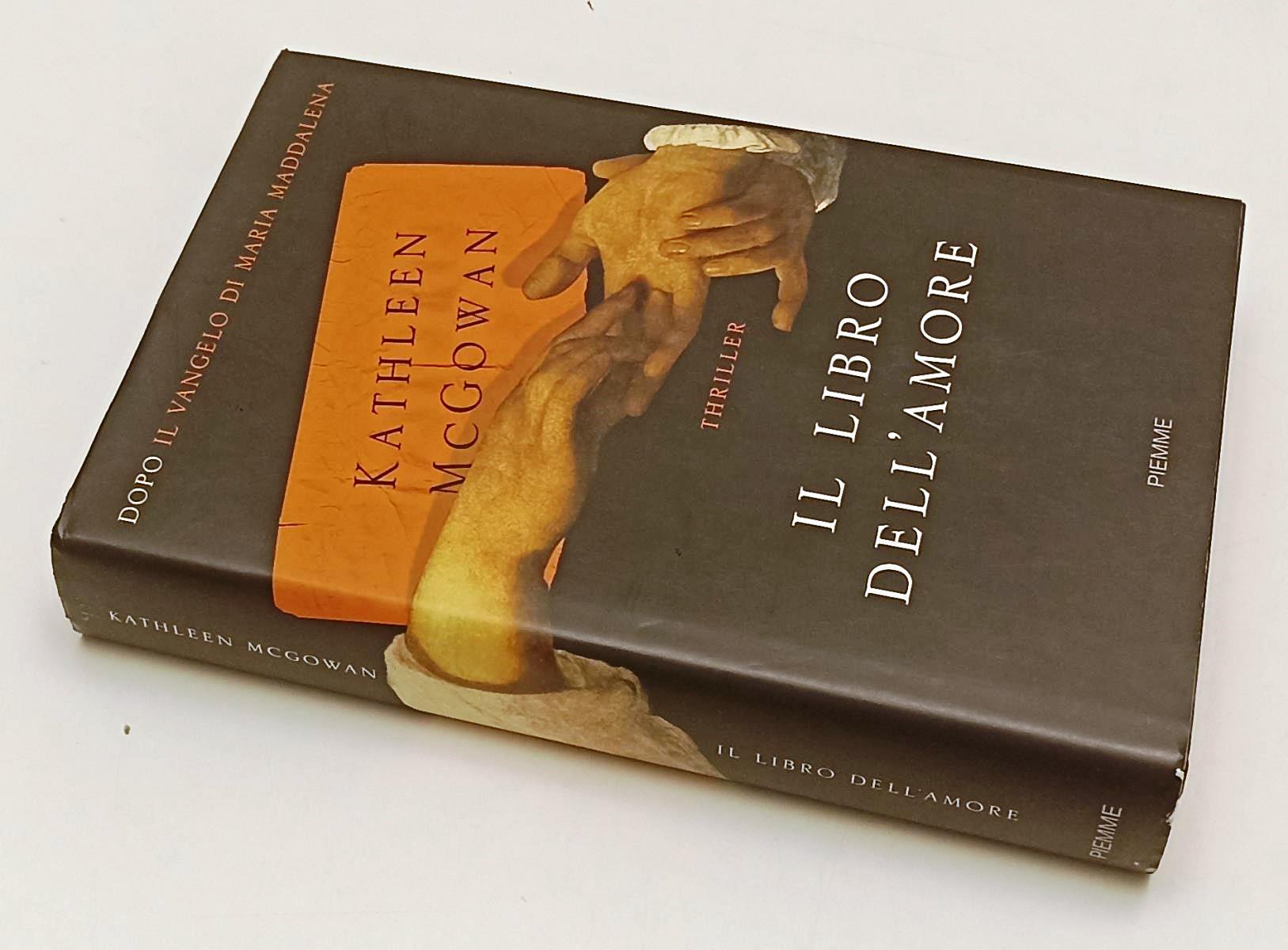 LN- IL LIBRO DELL'AMORE - KATHLEEN McGOWAN - PIEMME -- 1a ED. - 2009- CS- XFS137