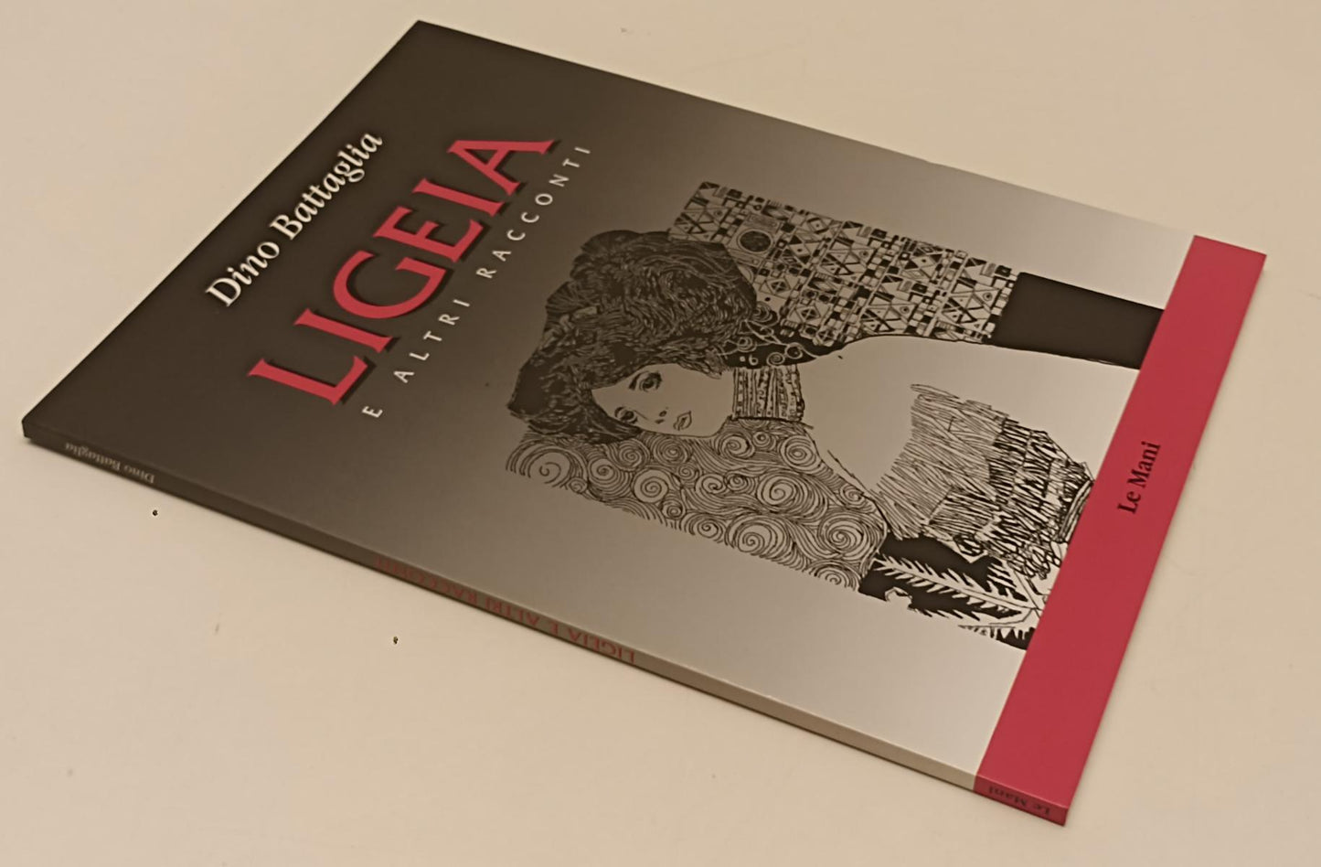 FV- LIGEIA E ALTRI RACCONTI - DINO BATTAGLIA - LE MANI - 2004 - B - C24