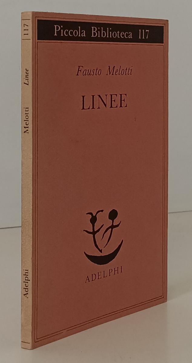 LS- LINEE - FAUSTO MELOTTI - ADELPHI - PICCOLA BIBLIOTECA 117 -- 1981 - B - XFS