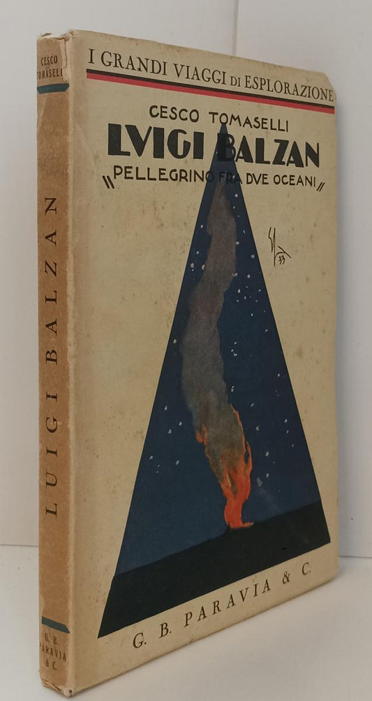 LN- LUIGI BALZAN- TOMASELLI- PARAVIA- GRANDI VIAGGI ESPLORAZIONE-- 1933- B- XFS1