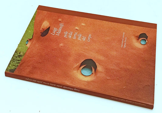 LT- LUIGI MAINOLFI PELLE DELLA TERRA CORPO -- SEGHETTI PANICHI - 2007- B- XFS191