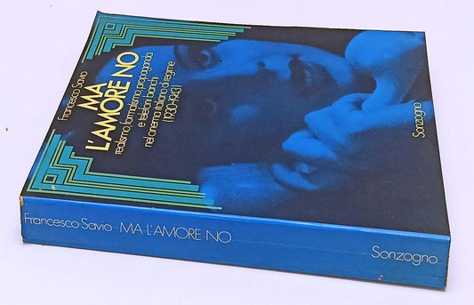 LW- MA L'AMORE NO REALISMO FORMALISMO- FRANCESCO SAVIO- SONZOGNO- 1975- B-YFS505