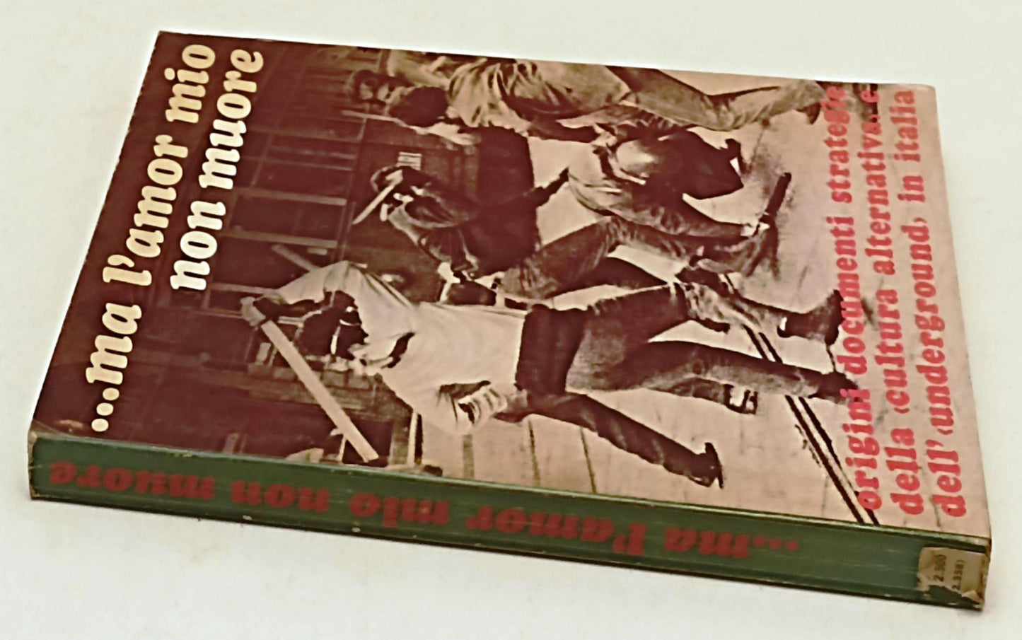 LS- ...MA L'AMOR MIO NON MUORE UNDERGROUD IN ITALIA -- ARCANA--- 1971- B- XFS119