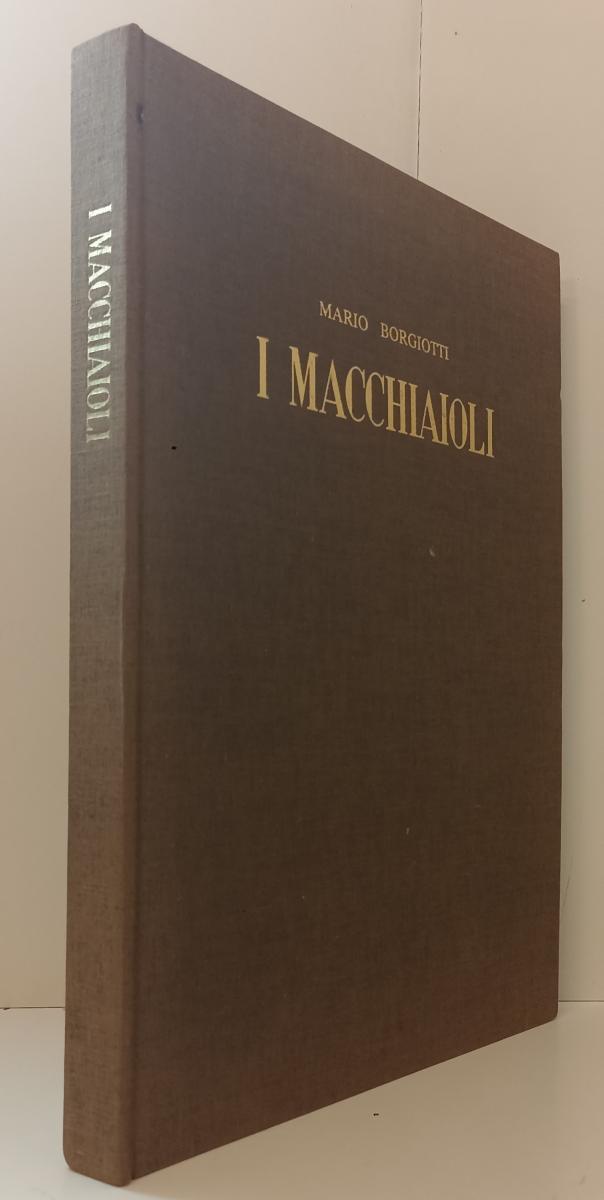 LT- I MACCHIAIOLI TAVOLE - MARIO BORGIOTTI - GIACOMO A. CAULA--- 1982- C- YFS865