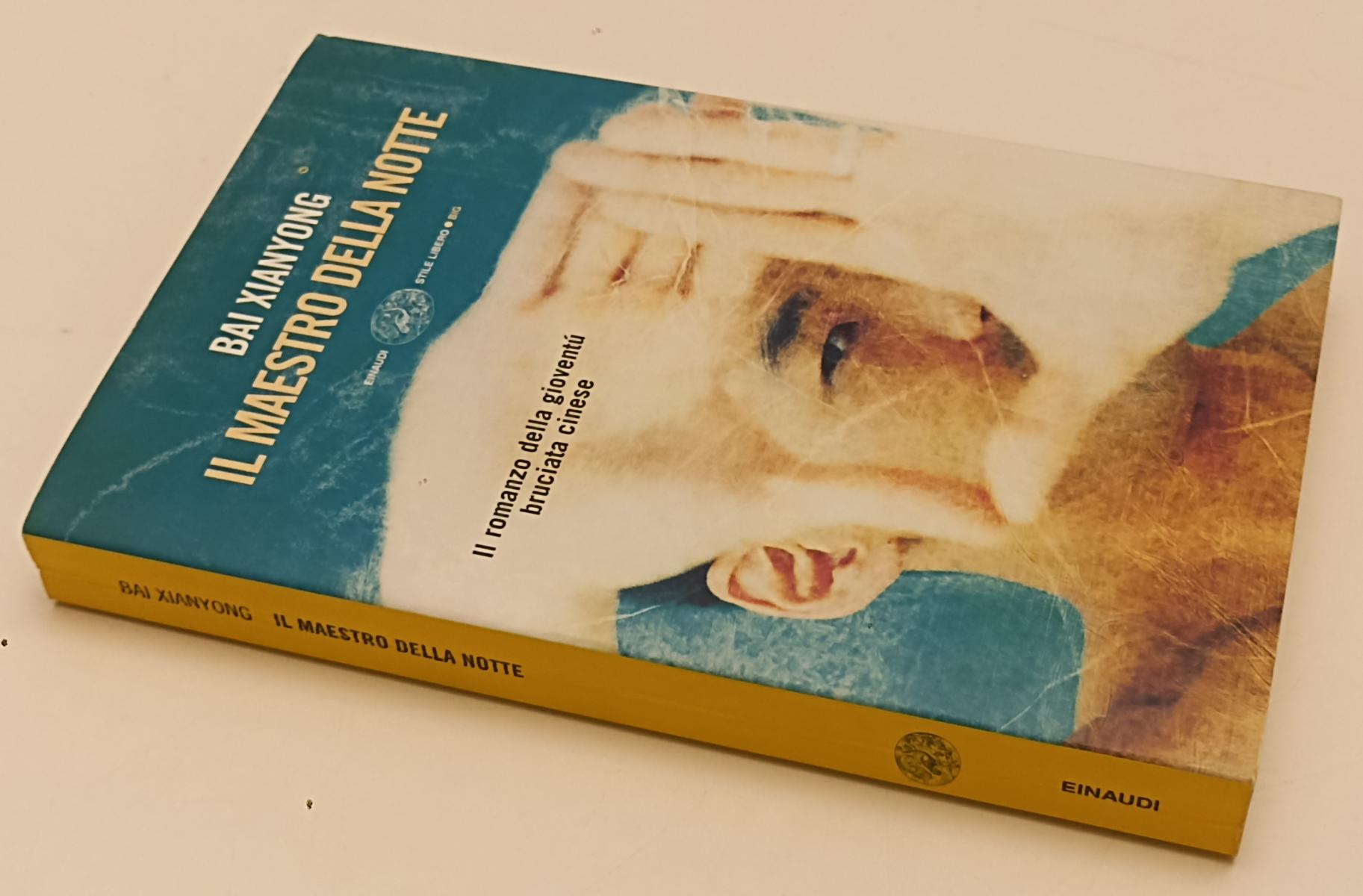 LN- IL MAESTRO DELLA NOTTE- BAI XIANYONG- EINAUDI- STILE LIBERO BIG- 2005-XFS142