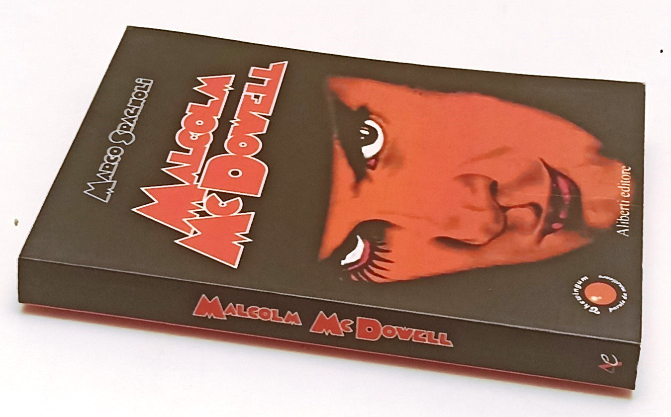 LS- MALCOLM McDOWELL - MARCO SPAGNOLI - ALIBERTI -- 1a ED. - 2006 - B - XFS142