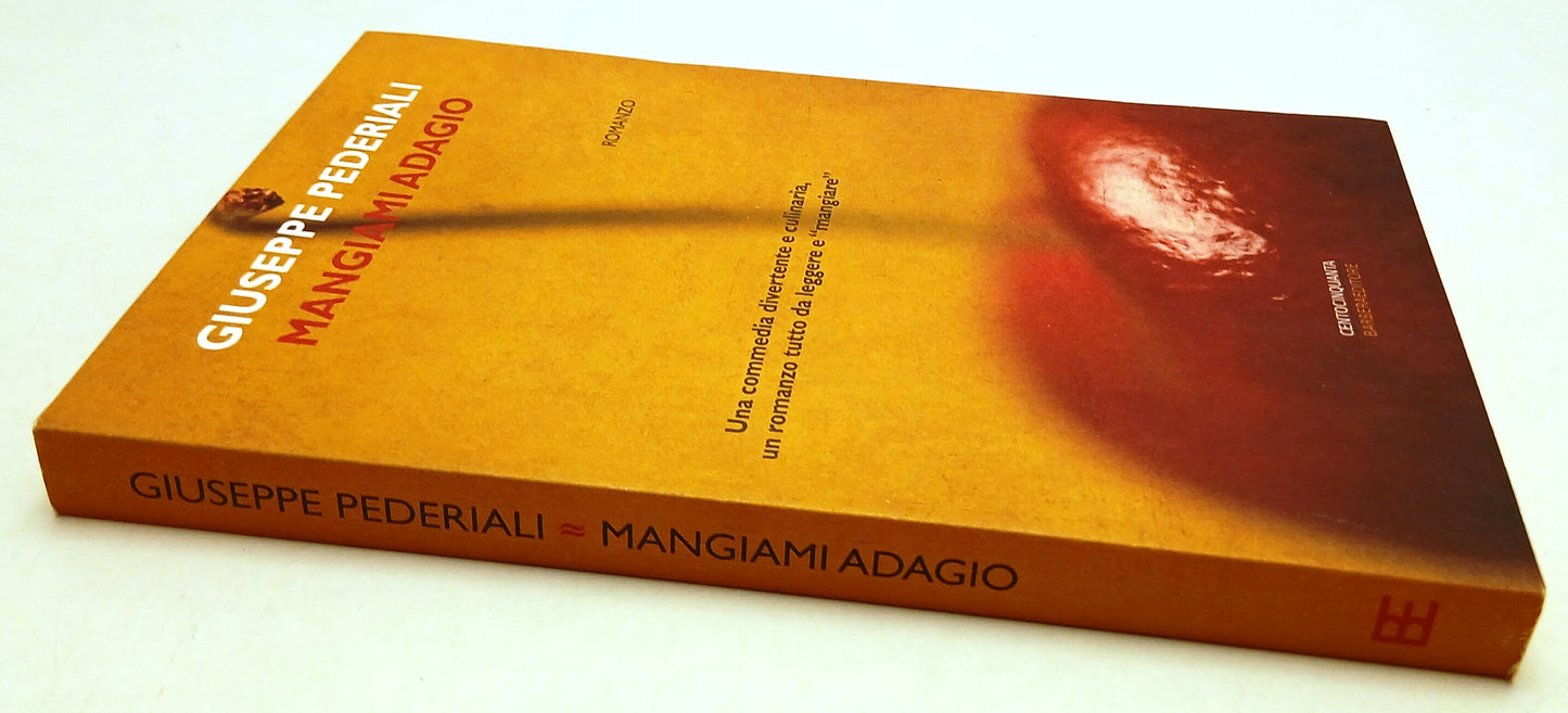 LN- MANGIAMI ADAGIO - GIUSEPPE PEDERIALI - BARBERA -- 1a ED. - 2013 - B - ZFS55