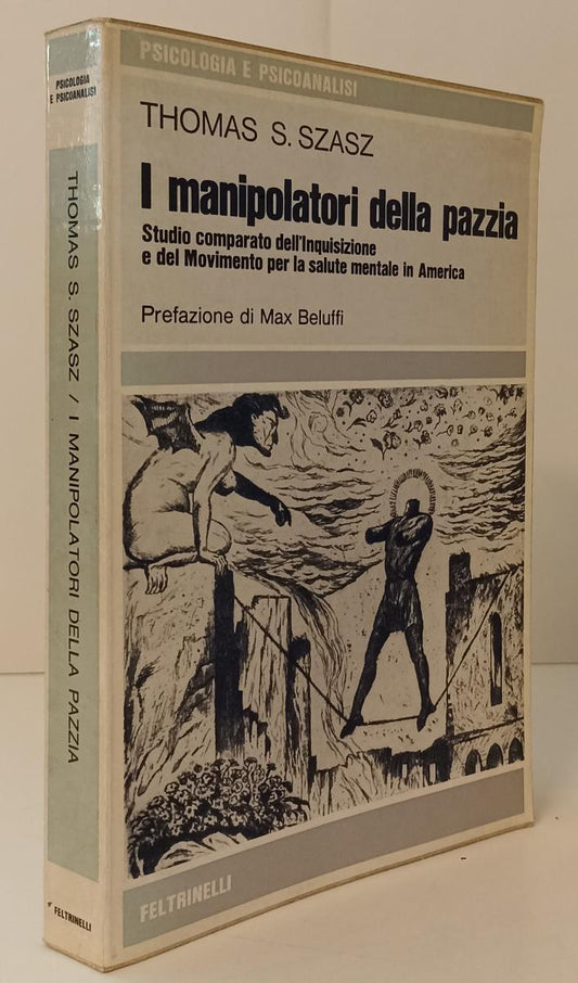 LZ- I MANIPOLATORI DELLA PAZZIA- THOMAS S. SZASZ- FELTRINELLI--- 1978- B- XFS142