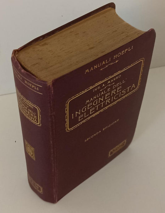 LZ- MANUALE DELL'INGEGNERE ELETTRICISTA - MARRO - HOEPLI- MANUALI-- 1911- C- XFS