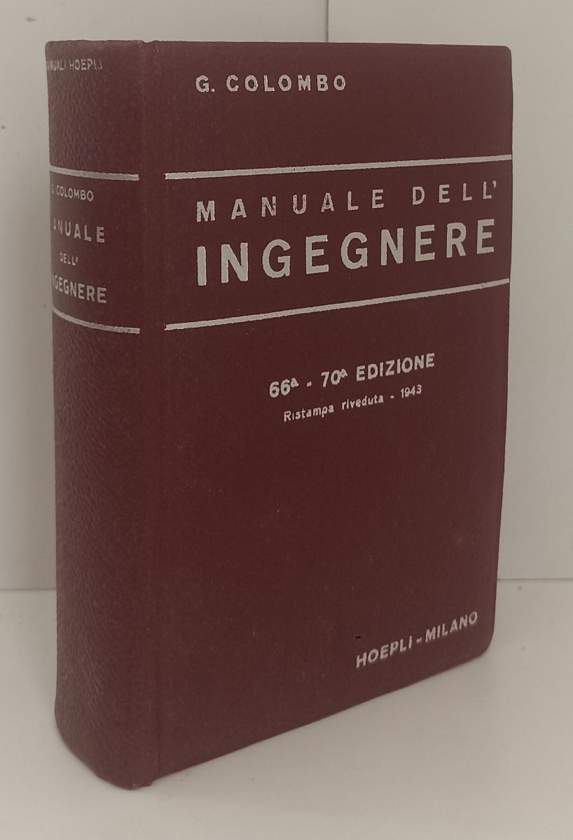 LZ- MANUALE DELL'INGEGNERE RISTAMPA RIVEDUTA - COLOMBO - HOEPLI --- 1943- C- XFS