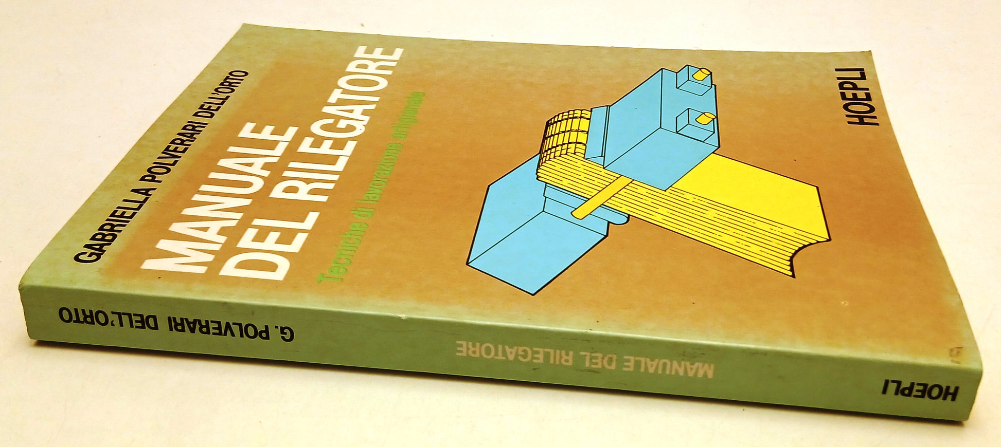 LZ- MANUALE DEL RILEGATORE - GABRIELLA POLVERARI DELL'ORTO - HOEPLI - B - YFS414