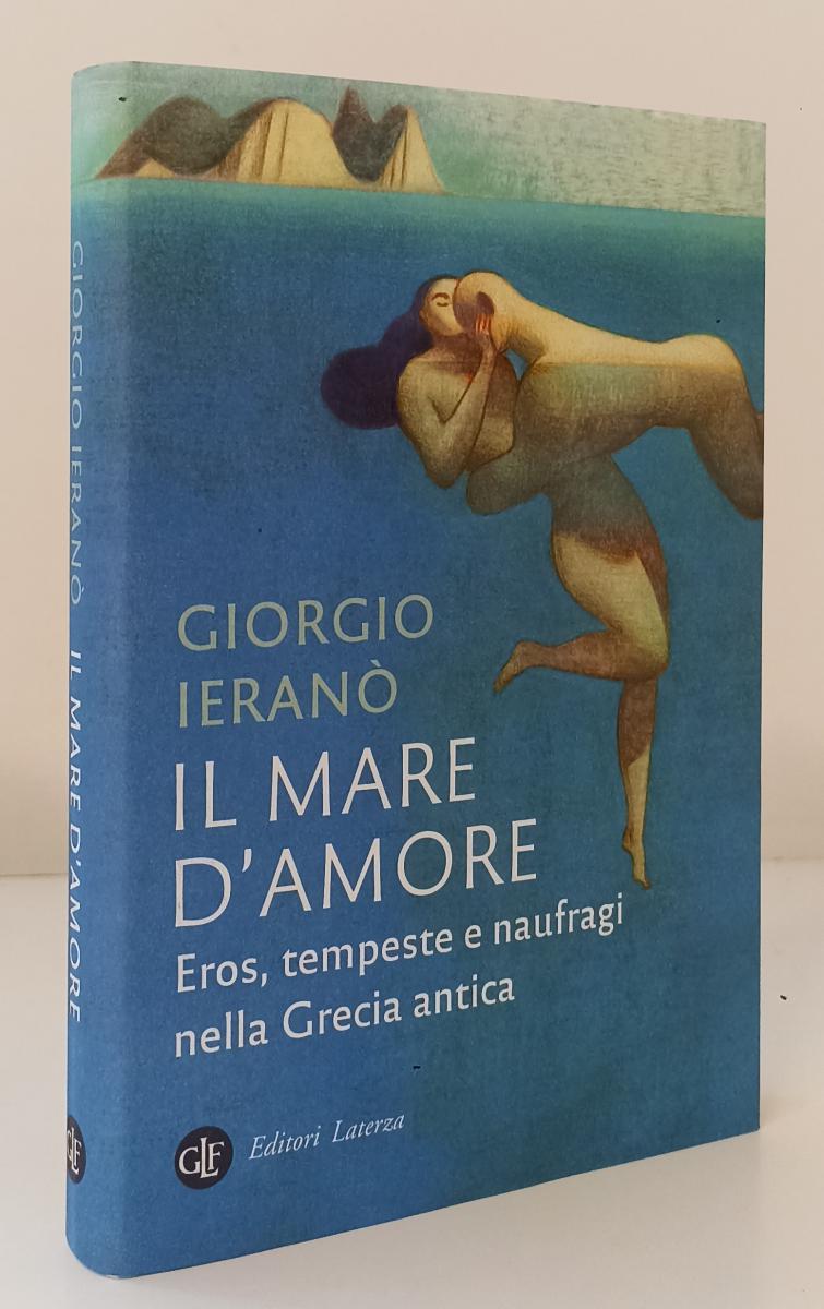 LS- IL MARE D'AMORE GRECIA ANTICA - IERANO' - LATERZA --- 2016 - CS - XFS