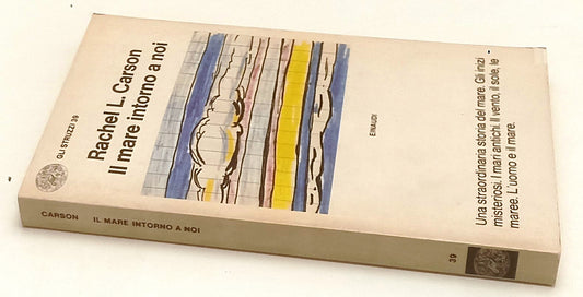 LN- IL MARE INTORNO A NOI- RACHEL CARSON- EINAUDI- STRUZZI- 1a ED.- 1973- B- XFS