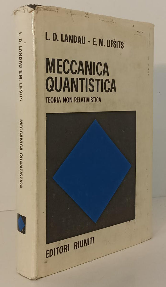 LZ- MECCANICA QUANTISTICA - LANDAU LIFSITS - EDITORI RIUNITI--- 1976- CS- XFS137