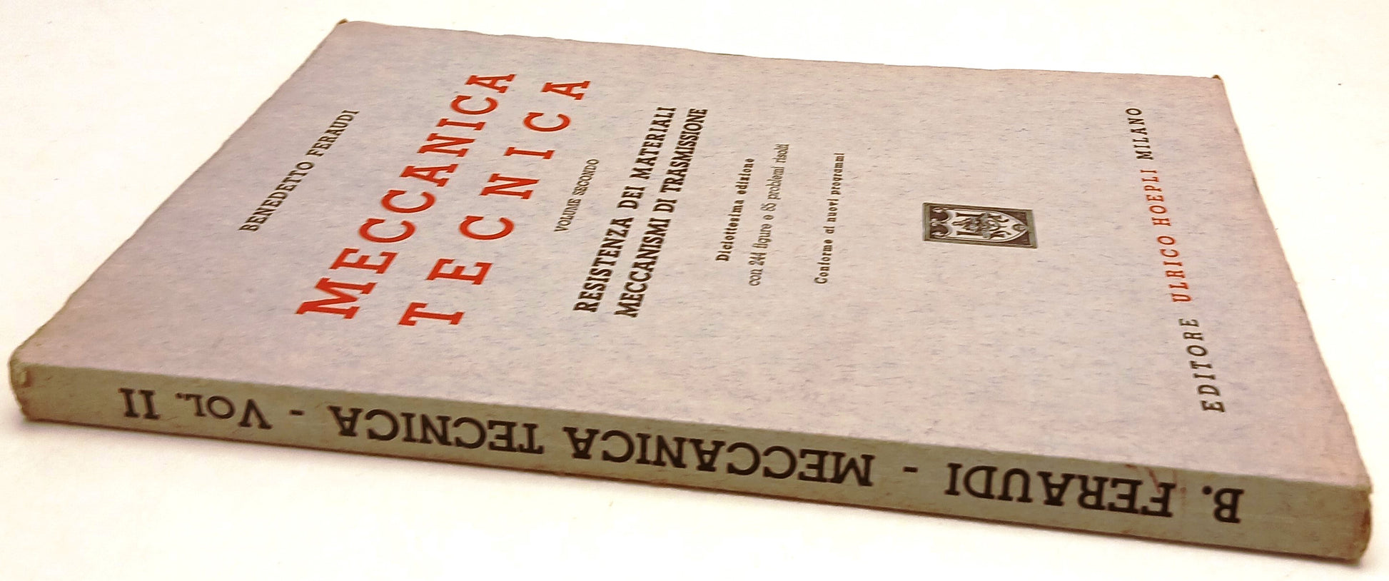 LZ- MECCANICA TECNICA VOLUME SECONDO- BENEDETTO FERAUDI- HOEPLI- 1965- B- YFS303