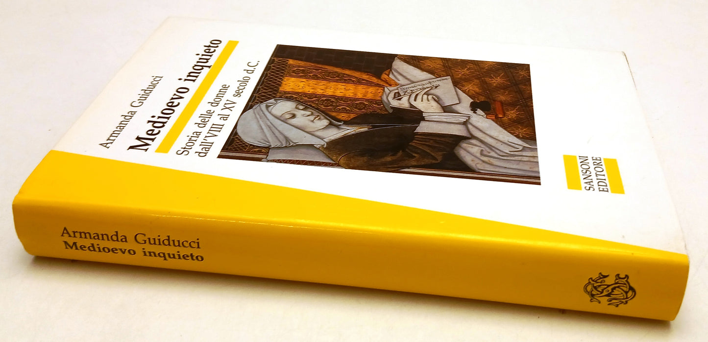 LS- MEDIOEVO INQUIETO STORIA DONNE- ARMANDA GUIDUCCI- SANSONI--- 1990- CS-YFS494