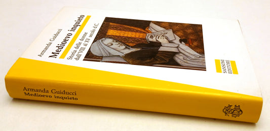 LS- MEDIOEVO INQUIETO STORIA DONNE- ARMANDA GUIDUCCI- SANSONI--- 1990- CS-YFS494