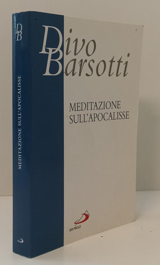 LD- MEDITAZIONI SULL'APOCALISSE - DIVO BARISOTTI - SAN PAOLO --- 2006- B- XFS54