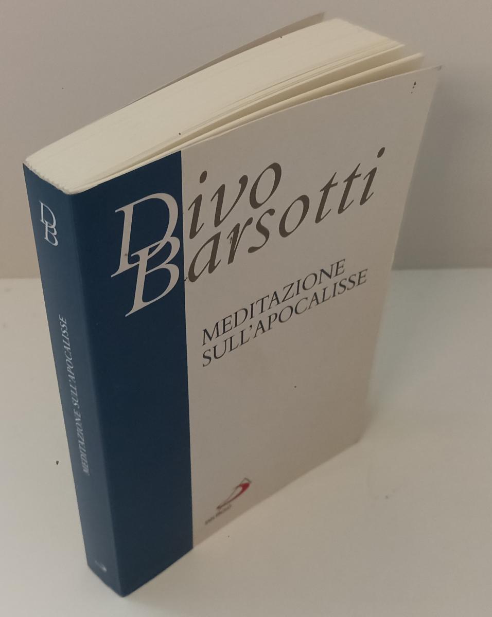 LD- MEDITAZIONI SULL'APOCALISSE - DIVO BARISOTTI - SAN PAOLO --- 2006- B- XFS54