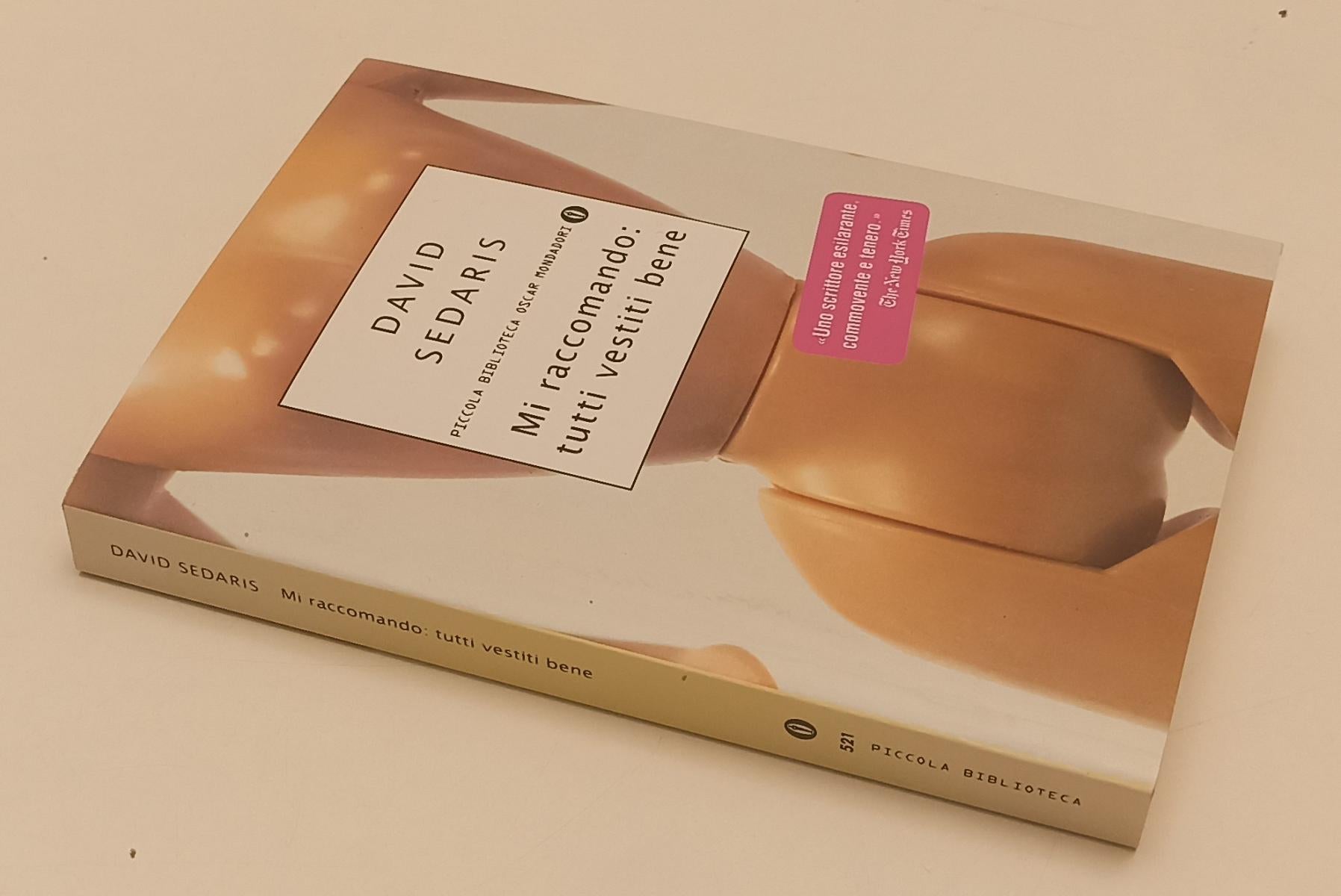 LN- MI RACCOMANDO TUTTI VESTITI BENE- SEDARIS- MONDADORI- OSCAR-- 2007- B-XFS136