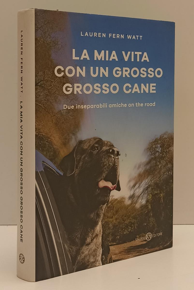 LN- LA MIA VITA CON UN GROSSO CANE - LAUREN FERN WATT- SALANI--- 2018- CS- YFS29