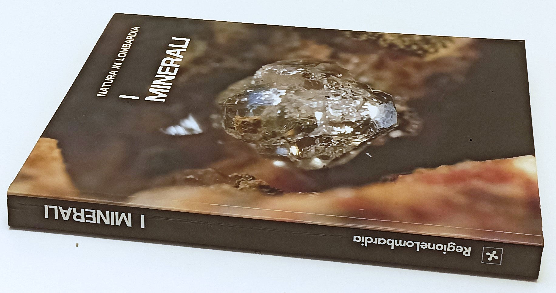 LZ- NATURA IN LOMBARDIA I MINERALI - GIUNTA REGIONALE ECOLOGIA - 1992- B- YFS646