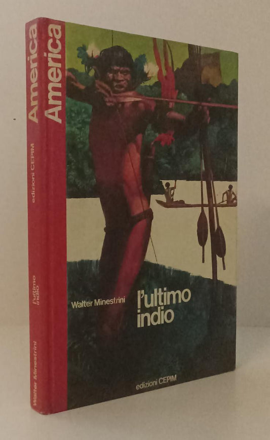 LS- L'ULTIMO INDIO COLLANA AMERICA - MINESTRINI - CEPIM --- 1977 - C - XDS128
