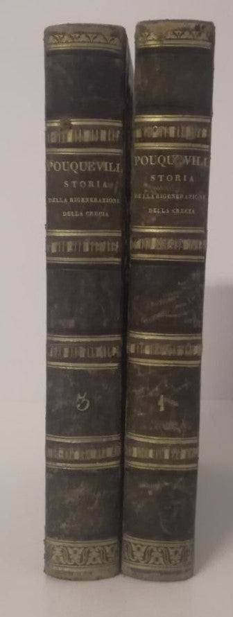 LH- STORIA RIGENERAZIONE DELLA GRECIA VOLUMI 1 e 3 - POUQUEVILLE- 1854- C- XFS83