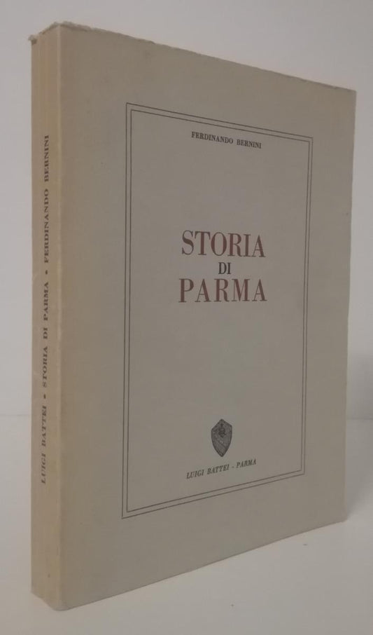 LS- STORIA DI PARMA - FERDINANDO BERNINI - LUIGI BATTEI --- 1976 - B - WPR
