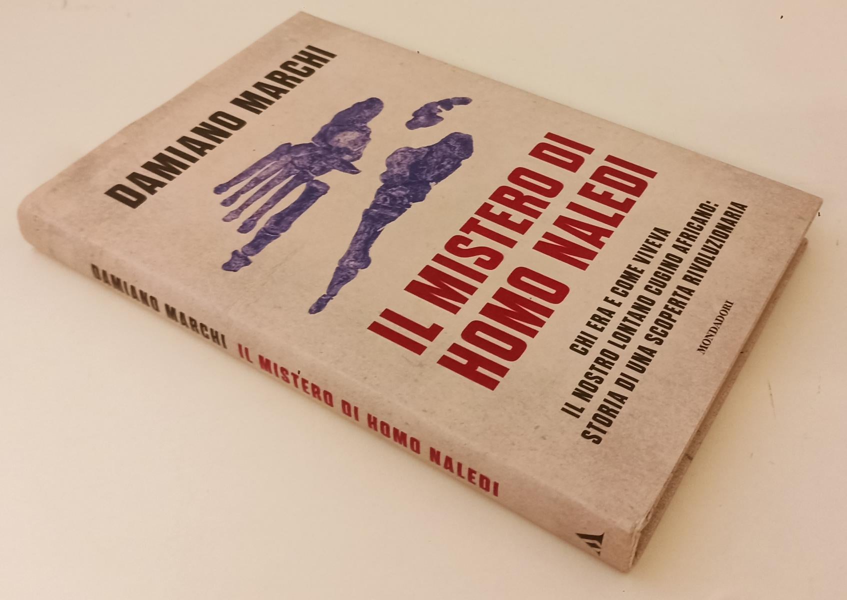 LS- IL MISTERO DI HOMO NALEDI - DAMIANO MARCHI- MONDADORI-- 1a- 2016- CS- XFS136