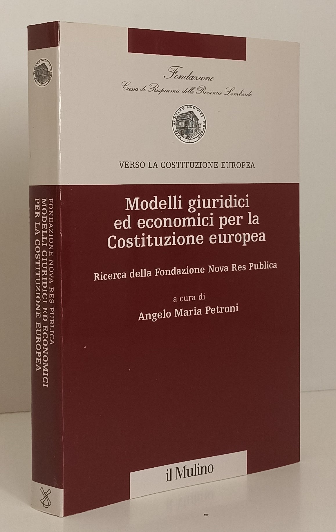 LS- VERSO LA COSTITUZIONE EUROPEA MODELLI GIURIDICI ED ECONOMICI- MULINO- YFS155