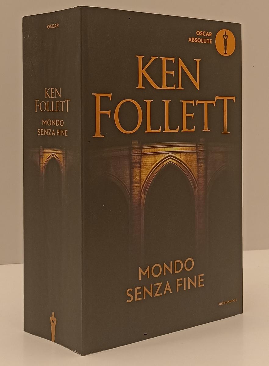 LN- MONDO SENZA FINE - KEN FOLLETT - MONDADORI - OSCAR ABSOLUTE --- B - YFS325