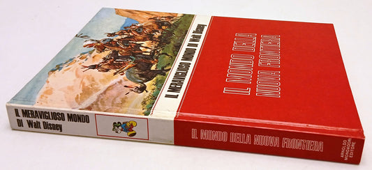 LB- IL MONDO DELLA NUOVA FRONTIERA - WALT DISNEY - MONDADORI- 1969 - C - YFS634