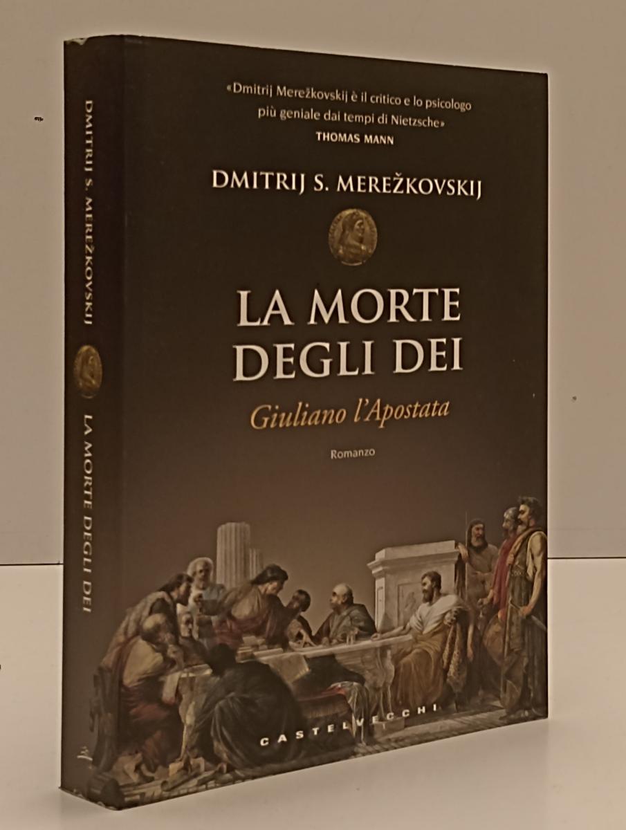 LN- LA MORTE DEGLI DEI GIULIANO L'APOSTATA- MEREZKOVSKIJ- CASTELVECCHI- B-YFS202