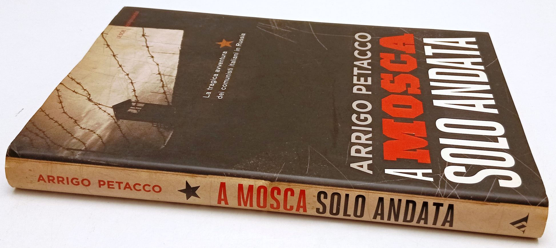 LS- A MOSCA SOLO ANDATA - ARRIGO PETACCO - MONDADORI - LE SCIE-- 2013- CS- ZFS50