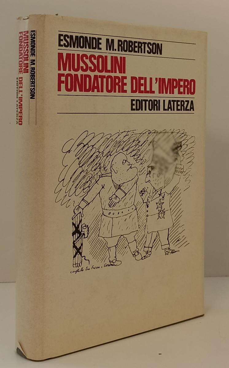 LS- MUSSOLINI FONDATORE DELL'IMPERO- ESMONDE ROBERTSON- LATERZA--- 1979- CS- XFS