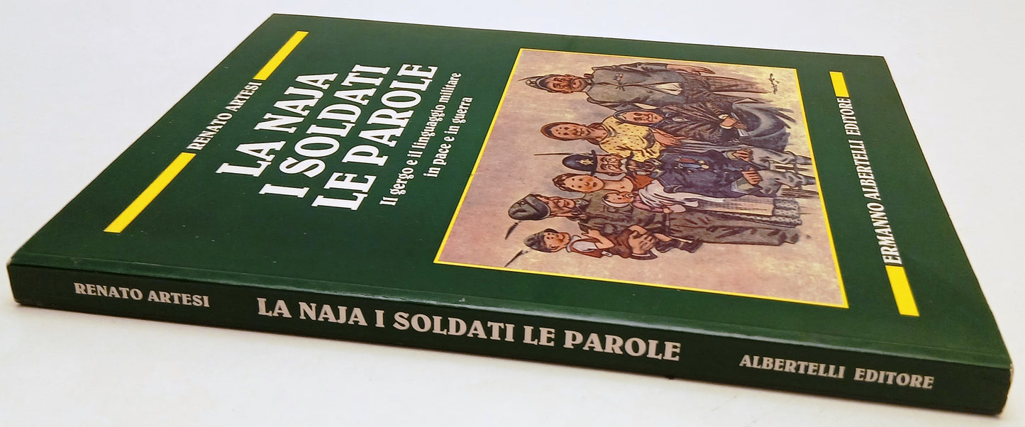 LM- LA NAJA I SOLDATI LE PAROLE - ARTESI - ERMANNO ALBERTELLI--- 1997- B- YFS740