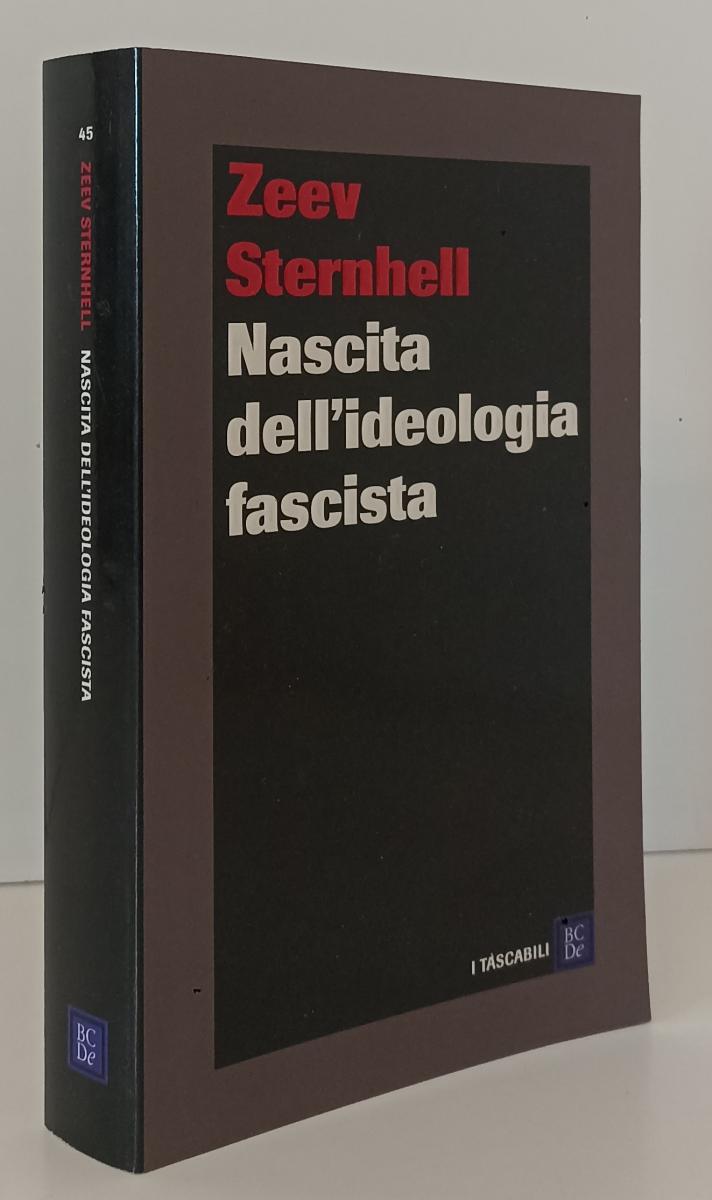 LS- NASCITA DELL'IDEOLOGIA FASCISTA- STERNHELL- BCDe- TASCABILI-- 2008- B-XFS142