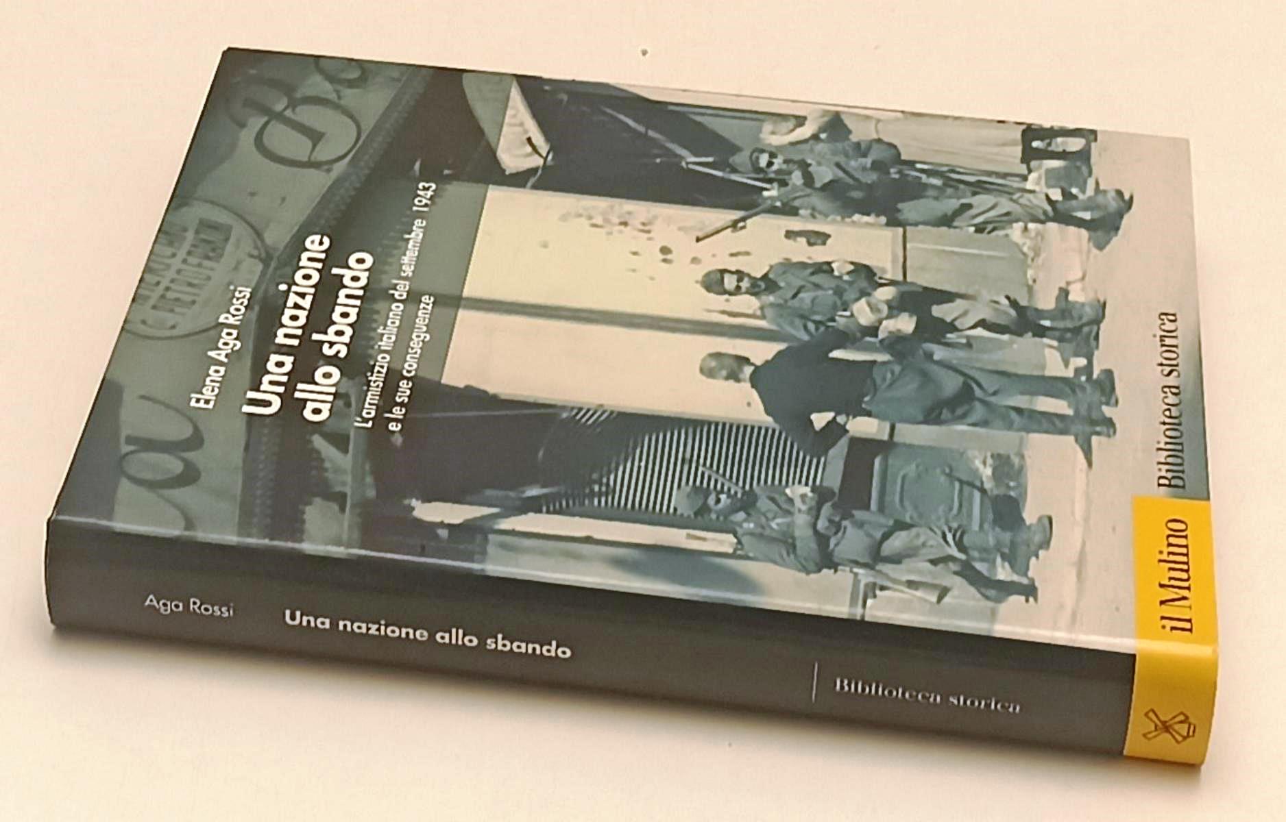 LS- UNA NAZIONE ALLO SBANDO - ELENA AGA ROSSI - IL MULINO --- 2003 - CS- ZFS162