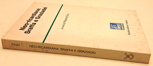 LS- NEO-RICARDIANA  SRAFFA E GRAZIADEI- ROBERTO FINZI- IL MULINO- 1977- B- ZFS72