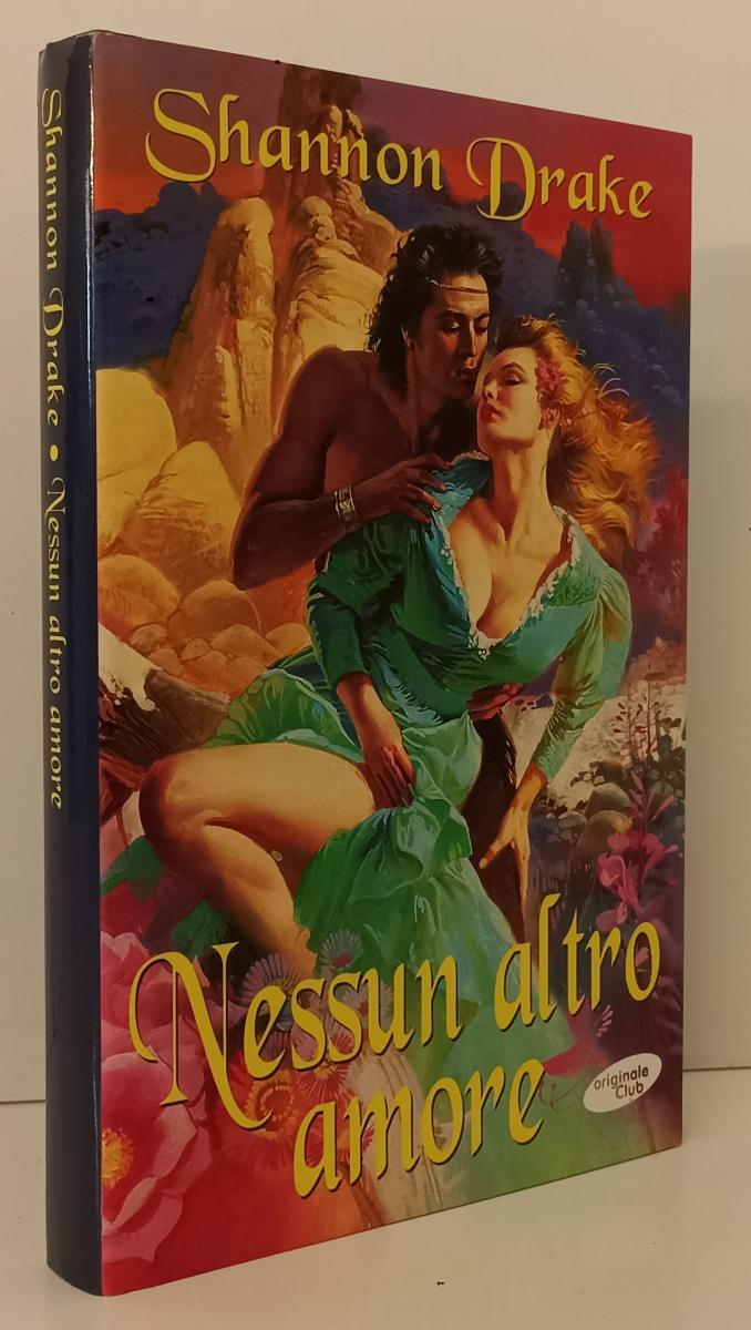 LN- NESSUN ALTRO AMORE - SHANNON DRAKE - ORIGINALE CLUB --- 2001 - CS- YFS171