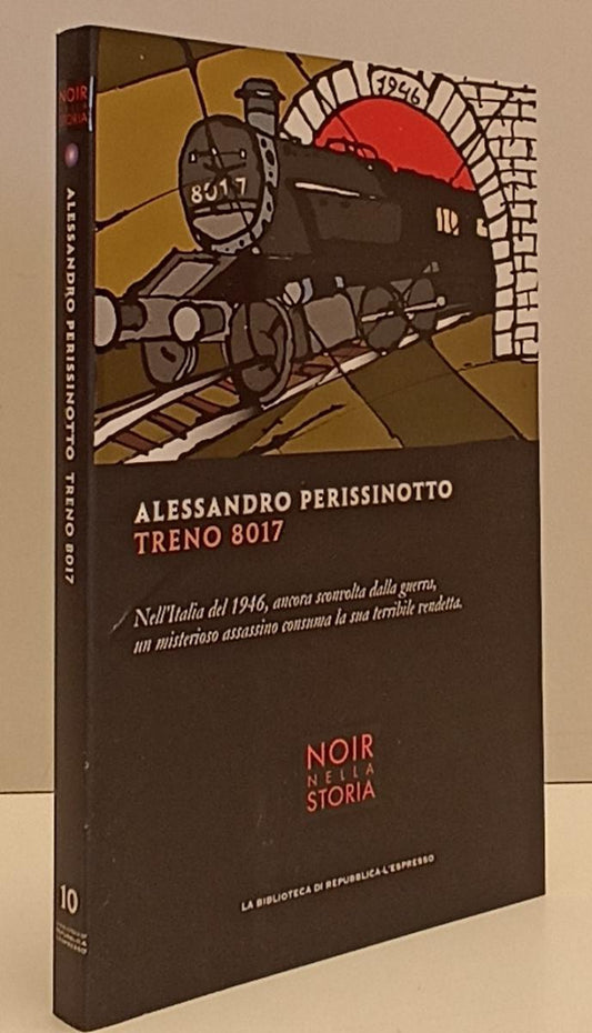 LN2- NOIR NELLA STORIA 10 TRENO 8017 - PERISSINOTTO - BIBLIOTECA REPUBBLICA - JXS183